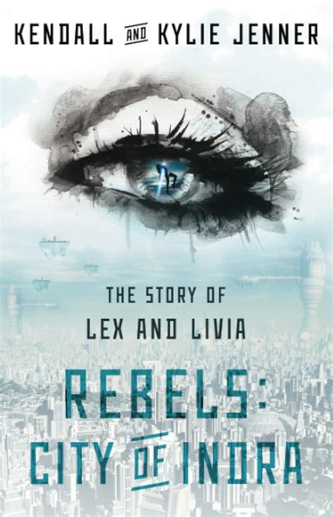 kylie jenner author|Rebels: City of Indra : The Story of Lex and Livia .